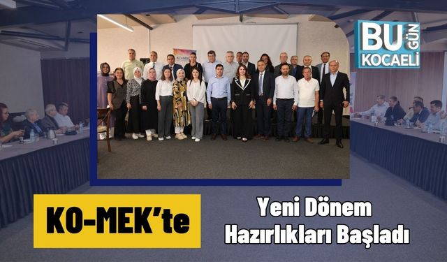 KO-MEK’te Yeni Dönem Hazırlıkları Başladı