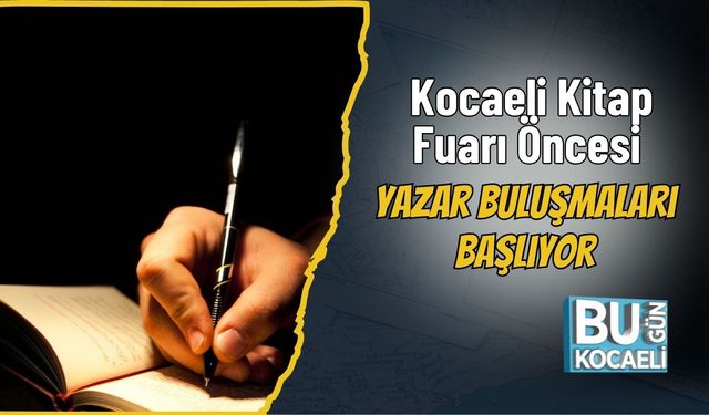 Kocaeli Kitap Fuarı Öncesi Yazar Buluşmaları Başlıyor