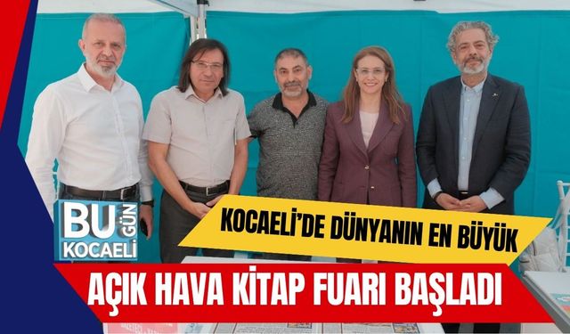 Kocaeli’de Dünyanın En Büyük Açık Hava Kitap Fuarı Başladı
