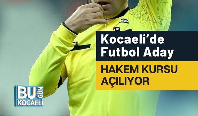 Kocaeli’de Futbol Aday Hakem Kursu Açılıyor