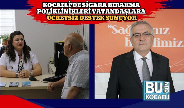 Kocaeli’de Sigara Bırakma Poliklinikleri Vatandaşlara Ücretsiz Destek Sunuyor