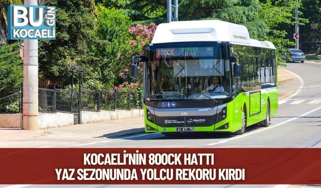 Kocaeli’nin 800CK Hattı Yaz Sezonunda Yolcu Rekoru Kırdı