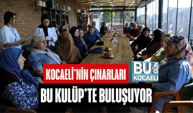 Kocaeli’nin Çınarları Bu Kulüp’te Buluşuyor