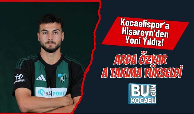 Kocaelispor’a Hisareyn’den Yeni Yıldız! Arda Özyar A Takıma Yükseldi