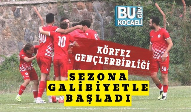 Körfez Gençlerbirliği Sezona Galibiyetle Başladı