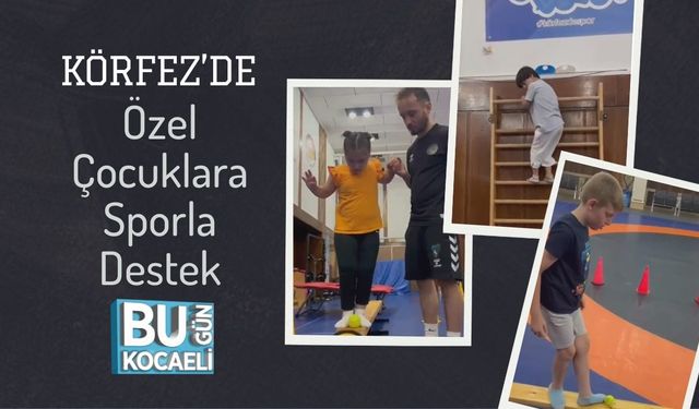 Körfez’de Özel Çocuklara Sporla Destek