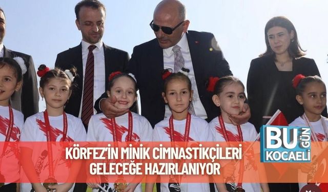 Körfez’in Minik Cimnastikçileri Geleceğe Hazırlanıyor