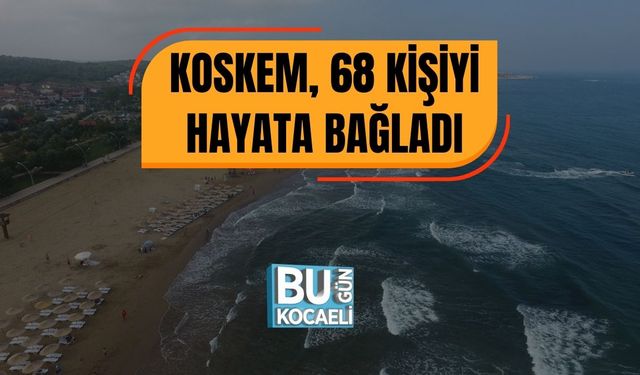 KOSKEM, 68 Kişiyi Hayata Bağladı