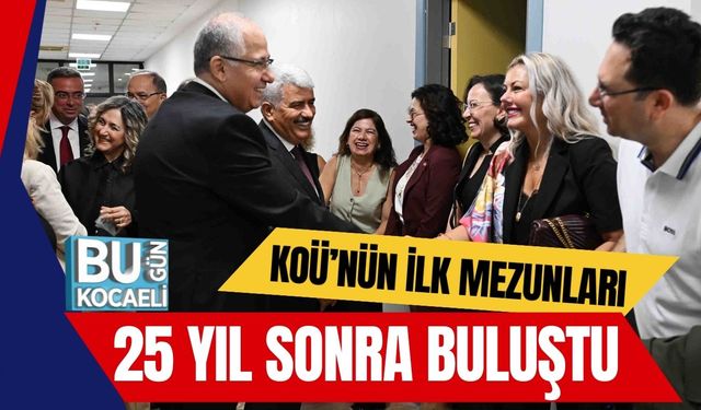 KOÜ’nün İlk Mezunları 25 Yıl Sonra Buluştu