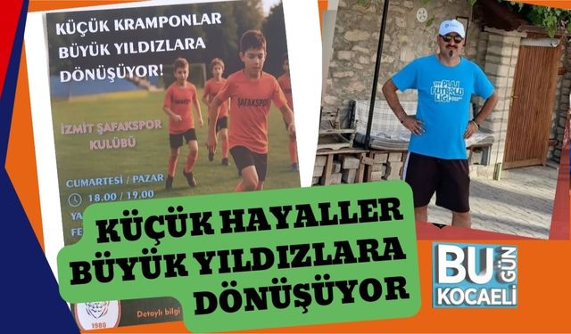 Küçük Hayaller Büyük Yıldızlara Dönüşüyor