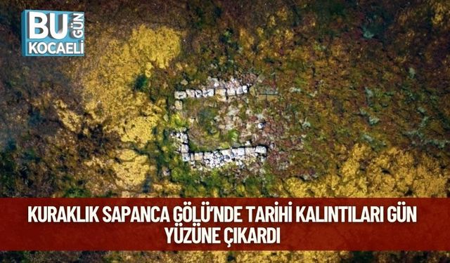 Kuraklık Sapanca Gölü’nde Tarihi Kalıntıları Gün Yüzüne Çıkardı