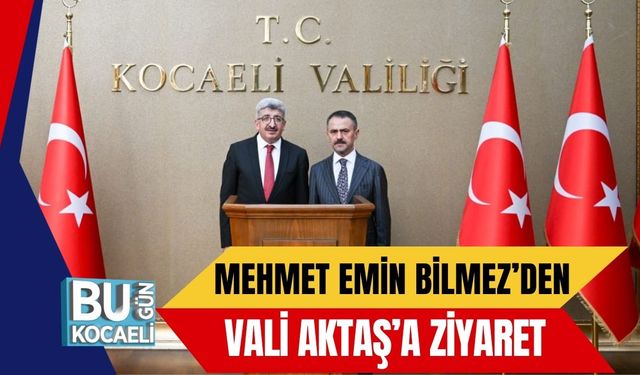 Mehmet Emin Bilmez’den Vali Aktaş’a Ziyaret