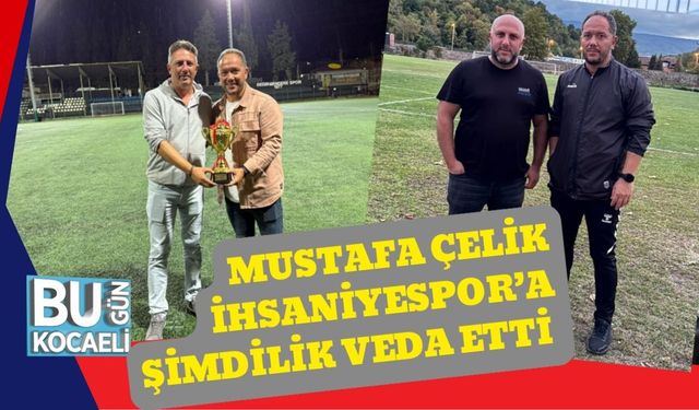 Mustafa Çelik İhsaniyespor’a Şimdilik Veda Etti