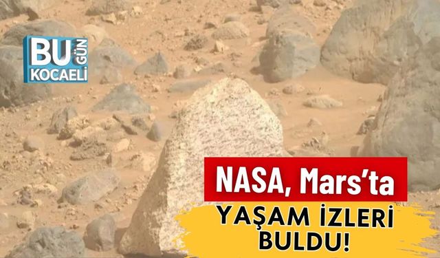 NASA, Mars’ta Yaşam İzleri Buldu!