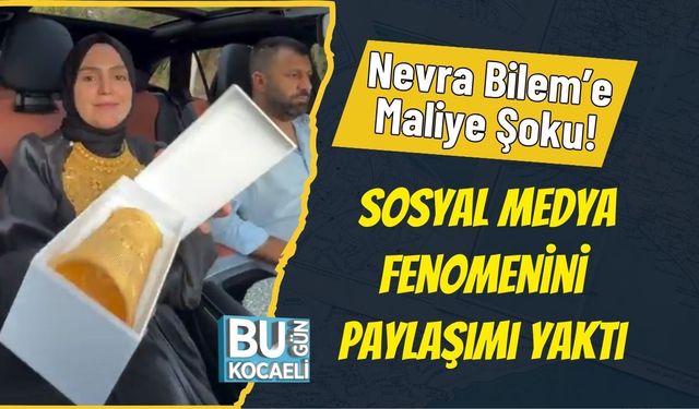 Nevra Bilem’e Maliye Şoku! Sosyal Medya Fenomenini Paylaşımı Yaktı