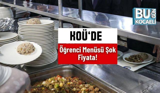 KOÜ’de Öğrenci Menüsü Şok Fiyata!