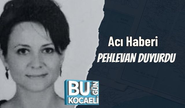 Acı Haberi Pehlevan Duyurdu