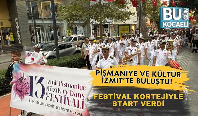 Pişmaniye ve Kültür İzmit’te Buluştu! Festival Kortejiyle Start Verdi