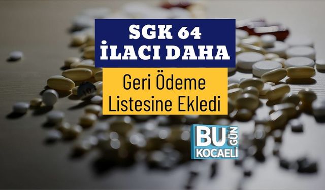 SGK 64 İlacı Daha Geri Ödeme Listesine Ekledi