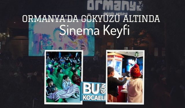 Ormanya’da Gökyüzü Altında Sinema Keyfi
