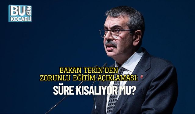 Bakan Tekin’den Zorunlu Eğitim Açıklaması: Süre Kısalıyor Mu?