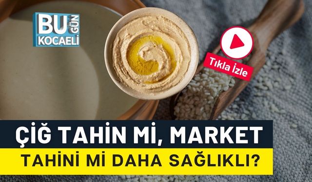 “Çiğ Tahin Mi, Market Tahini Mi Daha Sağlıklı?”
