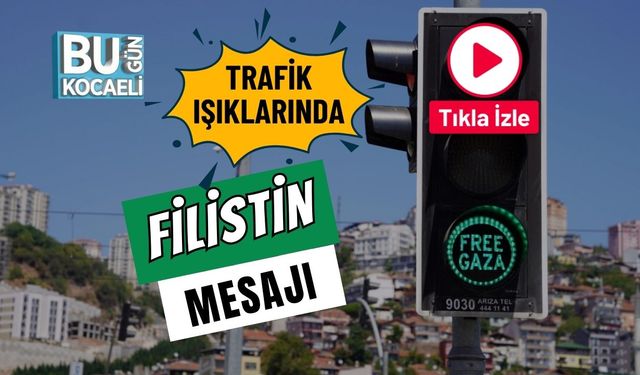 Trafik Işıklarında Filistin Mesajı