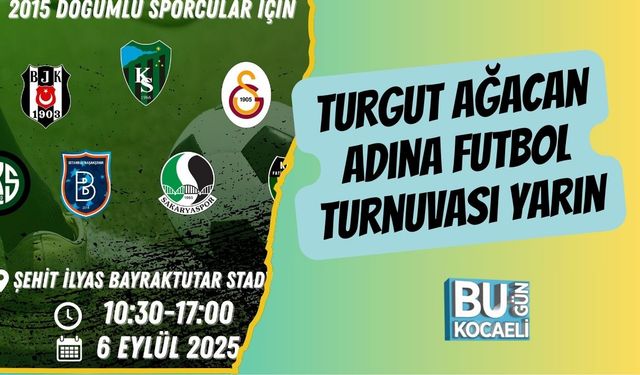 Turgut Ağacan Adına Futbol Turnuvası Yarın