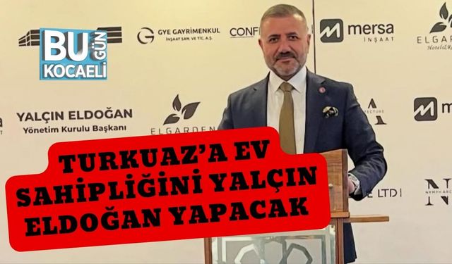 Turkuaz’a Ev Sahipliğini Yalçın Eldoğan Yapacak