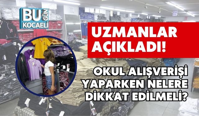 Uzmanlar Açıkladı! Okul Alışverişi Yaparken Nelere Dikkat Edilmeli?