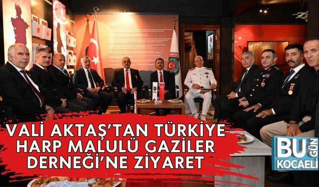 Vali Aktaş’tan Türkiye Harp Malulü Gaziler Derneği’ne Ziyaret
