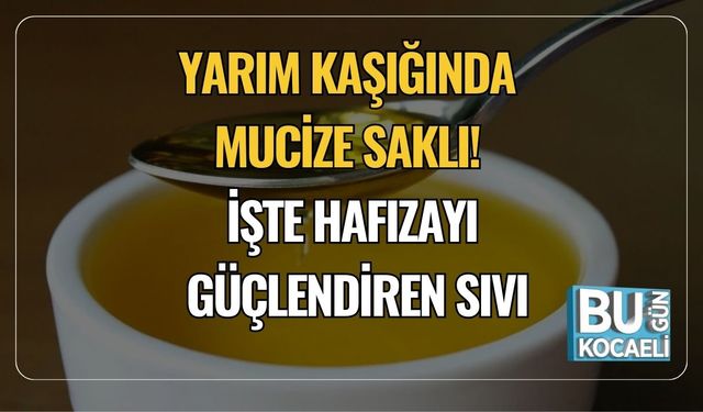Yarım Kaşığında Mucize Saklı! İşte Hafızayı Güçlendiren Sıvı