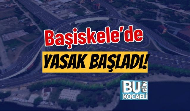Başiskele’de Yasak Başladı!