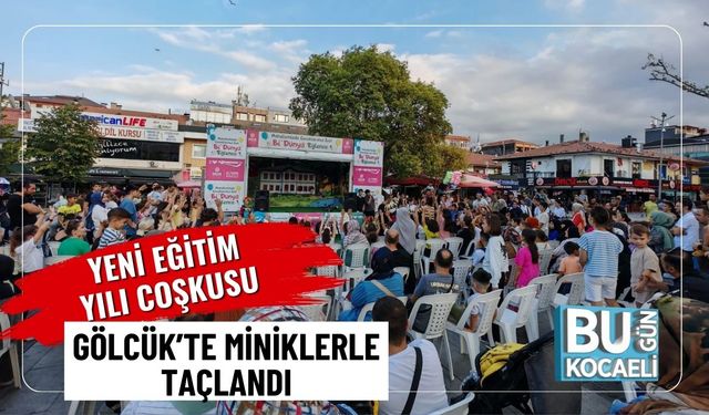 Yeni Eğitim Yılı Coşkusu Gölcük’te Miniklerle Taçlandı