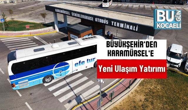 Büyükşehir’den Karamürsel’e Yeni Ulaşım Yatırımı