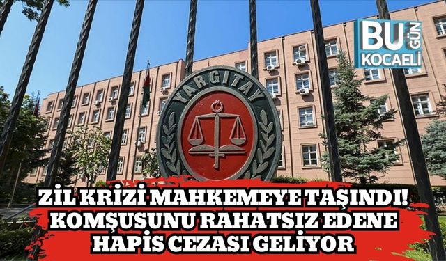 Zil Krizi Mahkemeye Taşındı! Komşusunu Rahatsız Edene Hapis Cezası Geliyor
