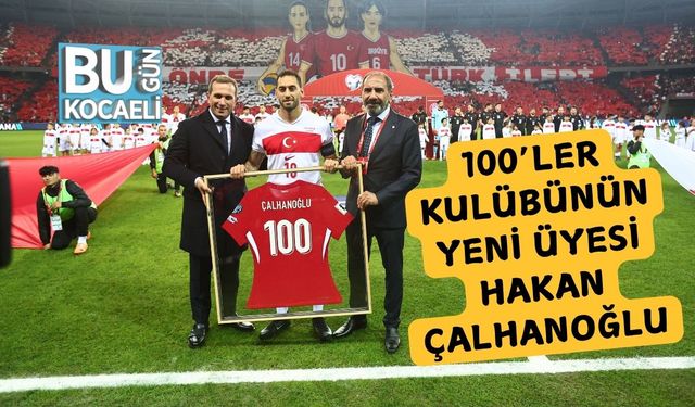 100’ler Kulübünün Yeni Üyesi Hakan Çalhanoğlu