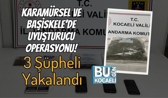 Karamürsel ve Başiskele’de Uyuşturucu Operasyonu! 3 Şüpheli Yakalandı