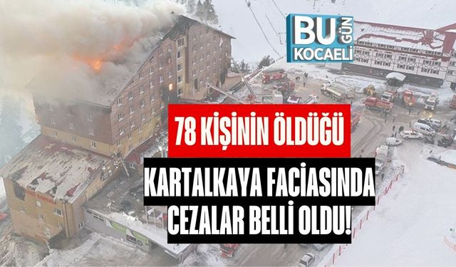 78 Kişinin Öldüğü Kartalkaya Faciasında Cezalar Belli Oldu!
