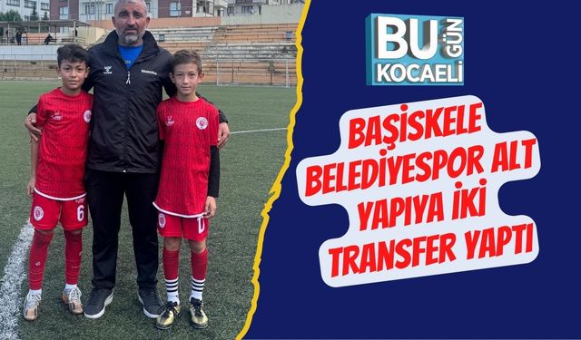 Başiskele Belediyespor Alt Yapıya İki Transfer Yaptı
