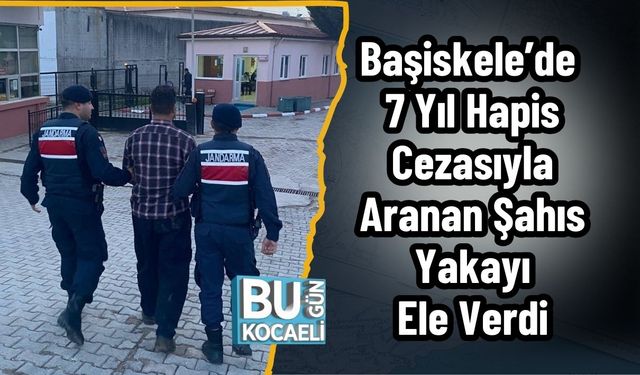 Başiskele’de 7 Yıl Hapis Cezasıyla Aranan Şahıs Yakayı Ele Verdi