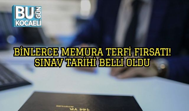 Binlerce Memura Terfi Fırsatı: Sınav Tarihi Belli Oldu