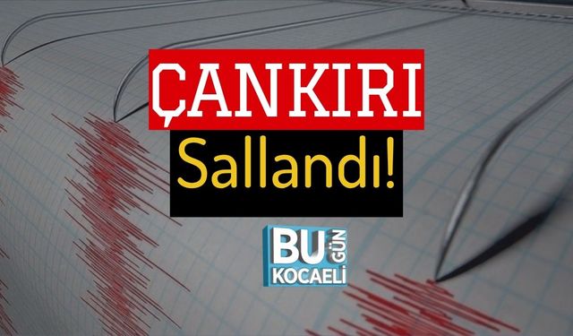 Çankırı Sallandı!