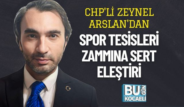 CHP'li Zeynel Arslan'dan Spor Tesisleri Zammına Sert Eleştiri