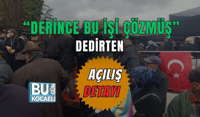 “Derince Bu İşi Çözmüş” Dedirten Açılış Detayı