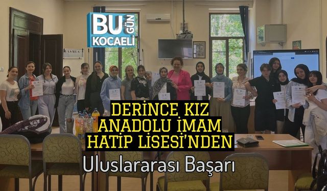 Derince Kız Anadolu İmam Hatip Lisesi’nden Uluslararası Başarı
