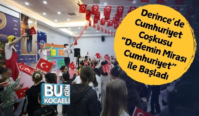 Derince’de Cumhuriyet Coşkusu “Dedemin Mirası Cumhuriyet” ile Başladı
