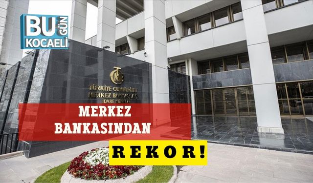 Merkez Bankasından Rekor!