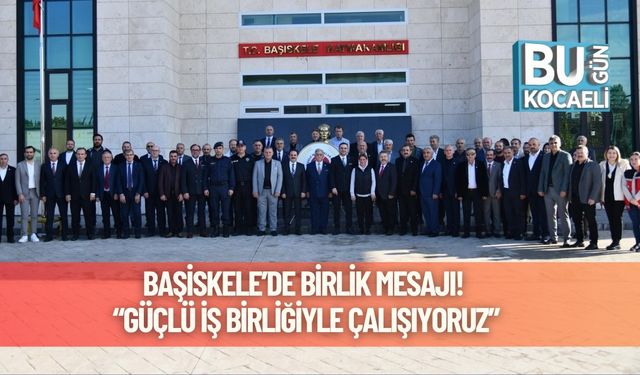 Başiskele’de Birlik Mesajı! “Güçlü İş Birliğiyle Çalışıyoruz”