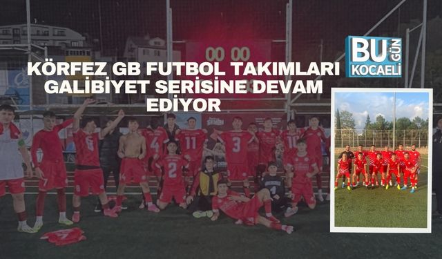 Körfez GB Futbol Takımları Galibiyet Serisine Devam Ediyor